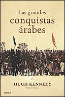 Las grandes conquistas árabes, de Kennedy | portada del libro