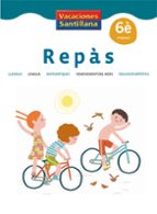 VACACIONES SANTILLANA 6 PRIMARIA REPAS, de Varios autores | portada del libro