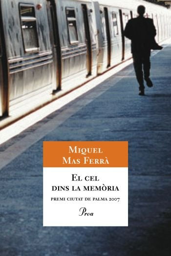 El cel dins la memòria, de Mas Ferra, Miquel | portada del libro