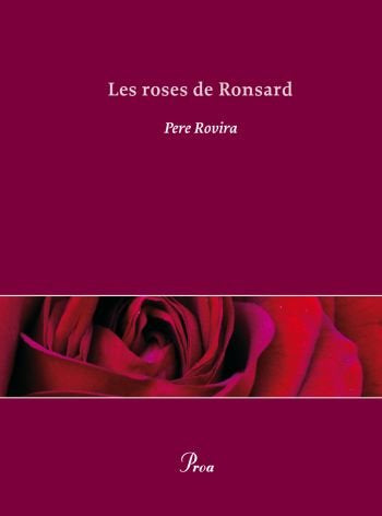 Les roses de Ronsard, de Rovira, Pere | portada del libro
