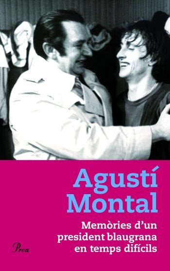 Memòries d'un president blaugrana en temps difícils, de Montal Costa, Agustí | portada del libro