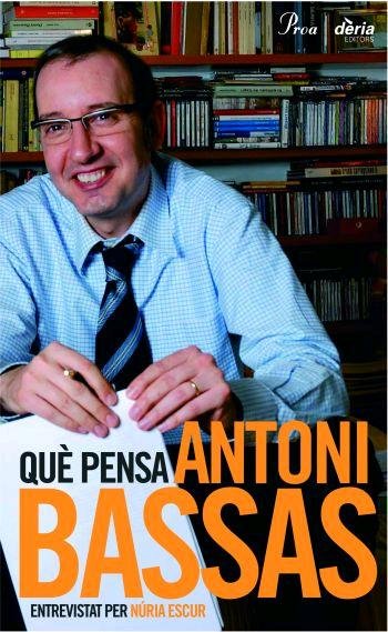 Què pensa Antoni Bassas., de Escur Guinovart | portada del libro