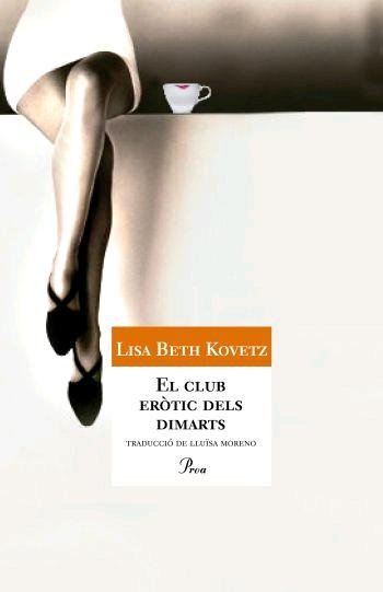 El club eròtic dels dimarts, de LISA BETH KOVETZ | portada del libro
