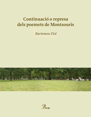 Continuació o represa dels poemets de Montsouris, de Fiol Mora | portada del libro