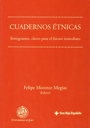 Cuadernos étnicas. Inmigrantes, claves para el futuro inmediato, de Morente Mejías | portada del libro