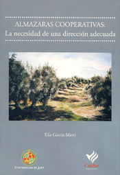 Almazaras cooperativas: la necesidad de una dirección adecuada., de García Martí | portada del libro