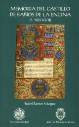 Memoria del Castillo de Baños de la Encina (S. XIII-XVII), de Ramos Vázquez | portada del libro