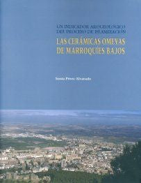 Las cerámicas omeyas de Marroquíes Bajos. Un indicador arqueológico del proceso de islamización, de Pérez Alvarado | portada 