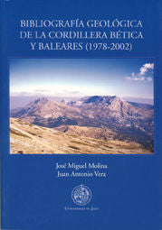 Bibliografía geológica de la Cordillera Bética y Bareales (1978-2002), de Miguel Molina, José | portada del libro