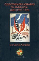Colectividades agrarias en Andalucía: Jaén (1931-1939), de Garrido González | portada del libro