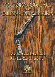 Cultura popular en la Sierra de Segura, de Garrido Gonzalez | portada del libro