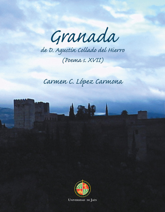 Granada de D. Agustín Collado del Hierro ( Poemas s. XVII), de López Carmona | portada del libro