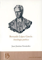 Bernardo López García. Antología poética, de Jiménez Fernández, Juan | portada del libro