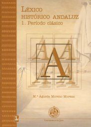 Léxico histórico andaluz. 1. Período clásico, de Moreno Moreno | portada del libro