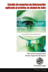 Estudio de usuarios de información aplicado al archivo: la ciudad de Jaén, de Ruiz Rodríguez | portada del libro