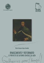 Rinascimento y reformatio. El proyecto de Gutierre González en Jaén, de López Arandia | portada del libro