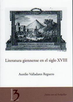 Literatura giennense en el siglo XVIII, de Valladares Reguero, Aurelio | portada del libro