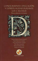 Conocimiento, educación y espiritualidad durante los S. XVI-XVII, de Varios autores | portada del libro