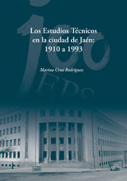 Los estudios Técnicos en la ciudad de Jaén: 1910 a 1993, de Cruz Rodríguez | portada del libro