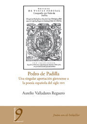 Pedro de Padilla. Una singular aportación giennense a la poesía española del siglo XVI, de Valladares Reguero | portada del l