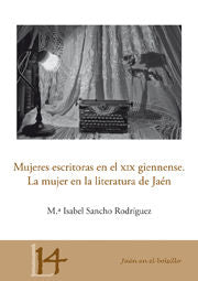 Mujeres escritoras en el XIX giennense. La mujer en la literatura de Jaén, de Sancho Rodríguez, María Isabel | portada del li
