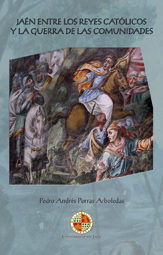 Jaén entre los reyes católicos y la guerra de las comunidades, de Porras Arboledas, Pedro Andrés | portada del libro