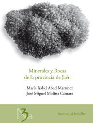 Minerales y Rocas de la provincia de Jaén, de Abad Martínez, María Isabel | portada del libro
