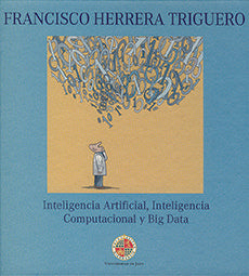 INTELIGENCIA ARTIFICIAL , INTELIGENCIA COMPUTACIONAL Y BIG DATA, de HERRERA TRIGUERO | portada del libro