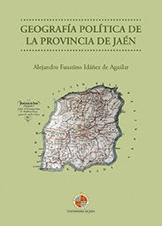 Geografía política de la provincia de Jaén, de Idañez de Aguilar, Alejandro Faustino | portada del libro