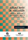 Actuar ante la exclusión análisis,políticas y herramientas para la inclusión social, de Jaraíz Arroyo | portada del libro