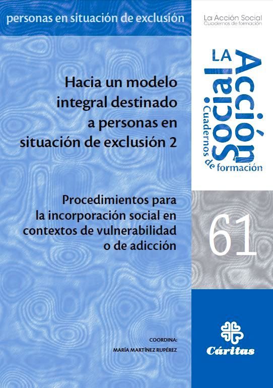 Hacia un modelo integral destinado a personas en situación de exclusión 2, de Martínez Rupérez, María | portada del libro
