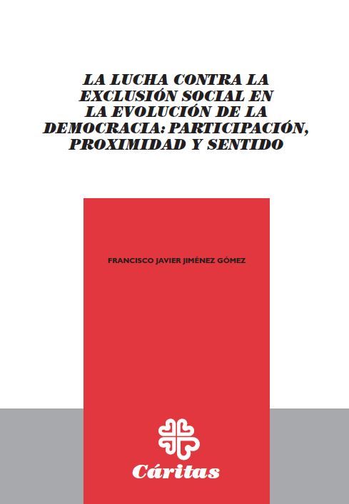 La lucha contra la exclusión social en la evolución de la democracia: participación, proximidad y se, de Francisco Javier Jim