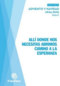 ALLI DONDE NOS NECESITAS ABRIMOS CAMINO A LA ESPERANZA - ADVIENTO Y NAVIDAD 2024, de JOSE IGNACIO PEREZ GARCIA (COORDINADOR) 
