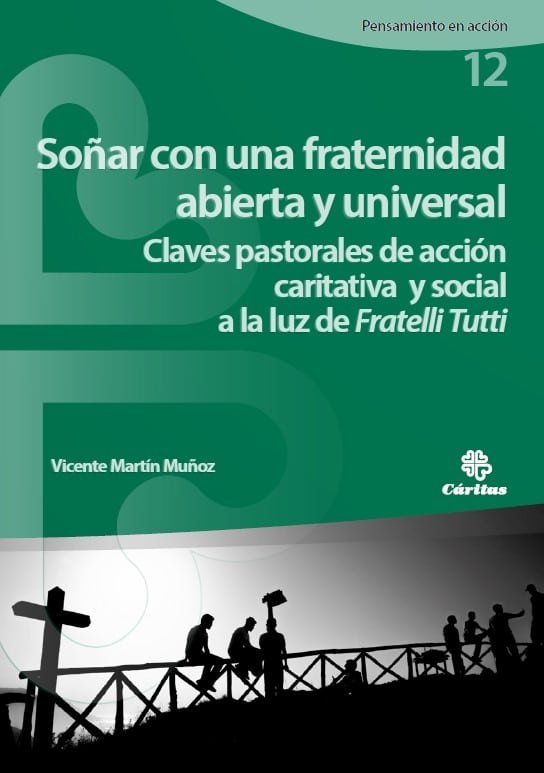 SOÑAR CON UNA FRATERNIDAD ABIERTA Y UNIVERSAL. CLAVES PASTORALES DE ACCION CARIT, de MARTIN- MUÑOZ | portada del libro