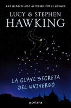 La clave secreta del universo (La clave secreta del universo  1), de Lucy Hawking | portada del libro