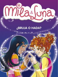 MILA & LUNA N.1 BRUJA O HADA, de BAT | portada del libro