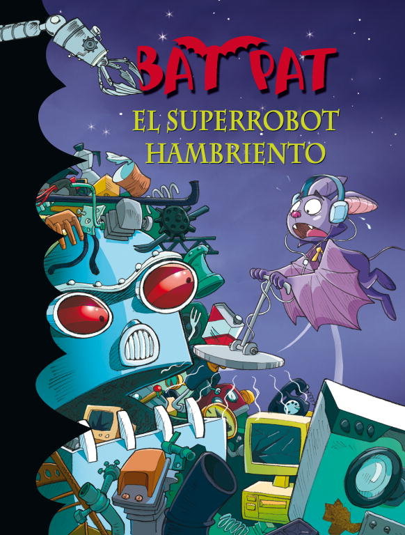 El superrobot hambriento (Serie Bat Pat 16), de Pavanello, Roberto | portada del libro