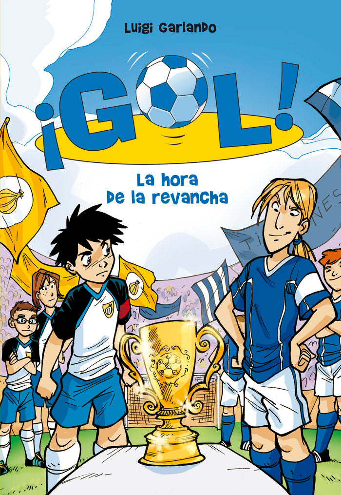 La hora de la revancha (Serie ¡Gol! 10), de Garlando, Luigi | portada del libro