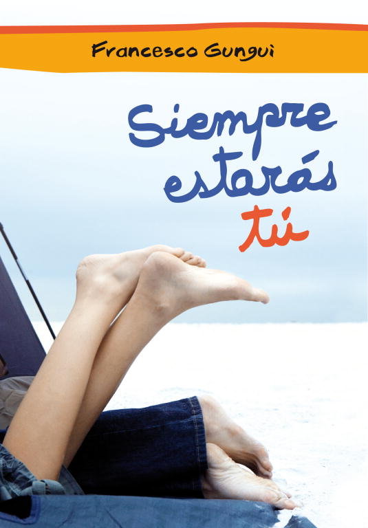 Siempre estarás tú (Alice y Lucas, una historia de amor 1), de Gungui, Francesco | portada del libro