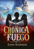 La Crónica de Fuego (Los Libros de los Orígenes  2), de John Stephens | portada del libro