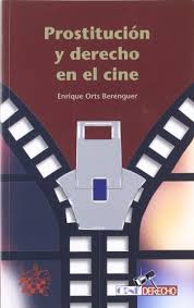 Prostitución y derecho en el cine, de Enrique Orts Berenguer#y otros | portada del libro