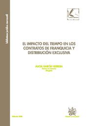 El impacto del tiempo en los contratos de franquicia y distribución exclusiva, de Alicia García Herrera | portada del libro