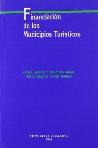 FINANCIACION DE LOS MUNICIPIOS TUR, de LASARTE - ADAME - MARTIN | portada del libro