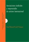 ASOCIACIONES SINDICALES EMPRESARIALES CARACTER INT, de CARRIL VAZQUEZ | portada del libro