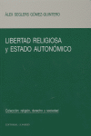 LIBERTAD RELIGIOSA Y ESTADO AUTONOMICO, de SEGLERS GOMEZ QUINTERO | portada del libro