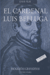 CARDENAL LUIS BELLUGA,EL, de VILAR RAMIREZ | portada del libro