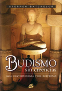 Budismo sin creencias, de Batchelor, Stephen | portada del libro