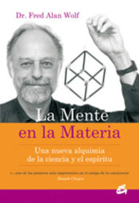 La mente en la materia, de Wolf, Fred Alan | portada del libro