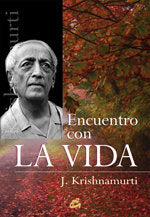 Encuentro con la vida, de Krishnamurti, Jiddu | portada del libro