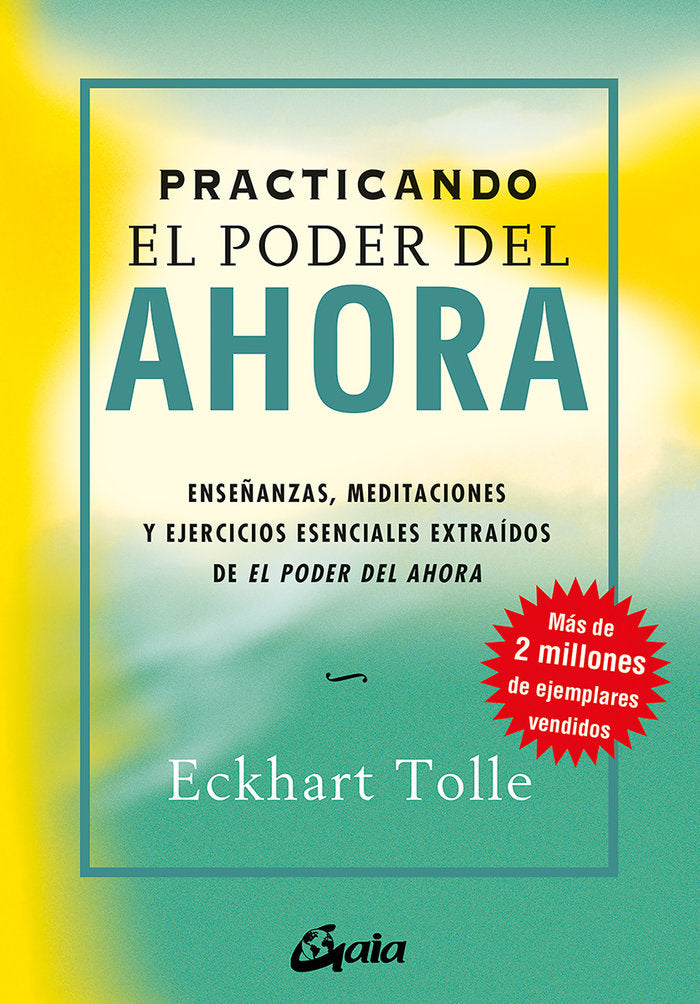 Practicando El Poder del Ahora, de Tolle, Eckhart | portada del libro
